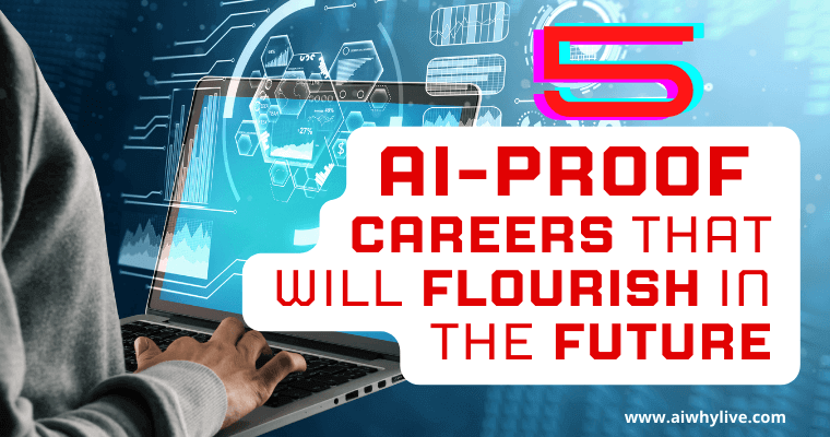 5 AI-Proof Careers That Will Flourish in the Future