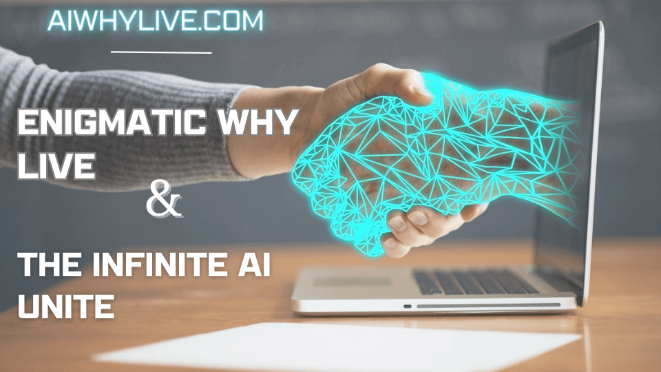 About Us: Where the Enigmatic Why Live and the Infinite AI Unite