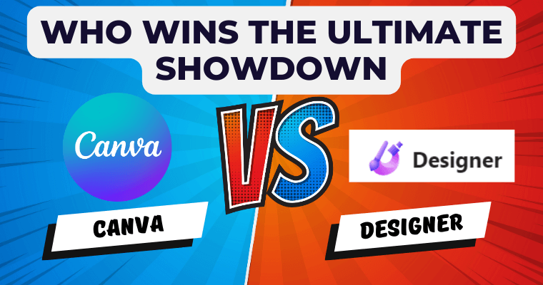 Canva vs. Microsoft Designer – Who Wins the Ultimate Showdown?