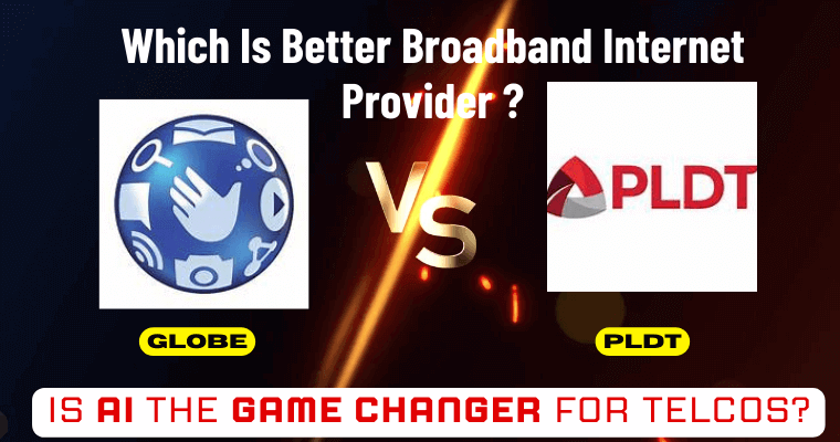 Globe vs PLDT: Which Is the Better Broadband Internet Provider in the Philippines? Is AI the game changer for telcos!