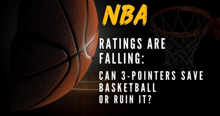 NBA Ratings Are Falling: Can Three-Pointers Save Basketball or Ruin It?