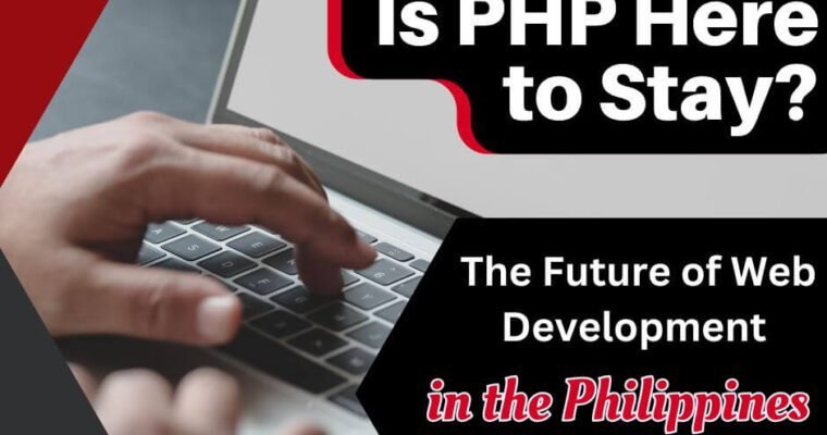 Is PHP Here to Stay? The Future of Web Development in the Philippines and Beyond!