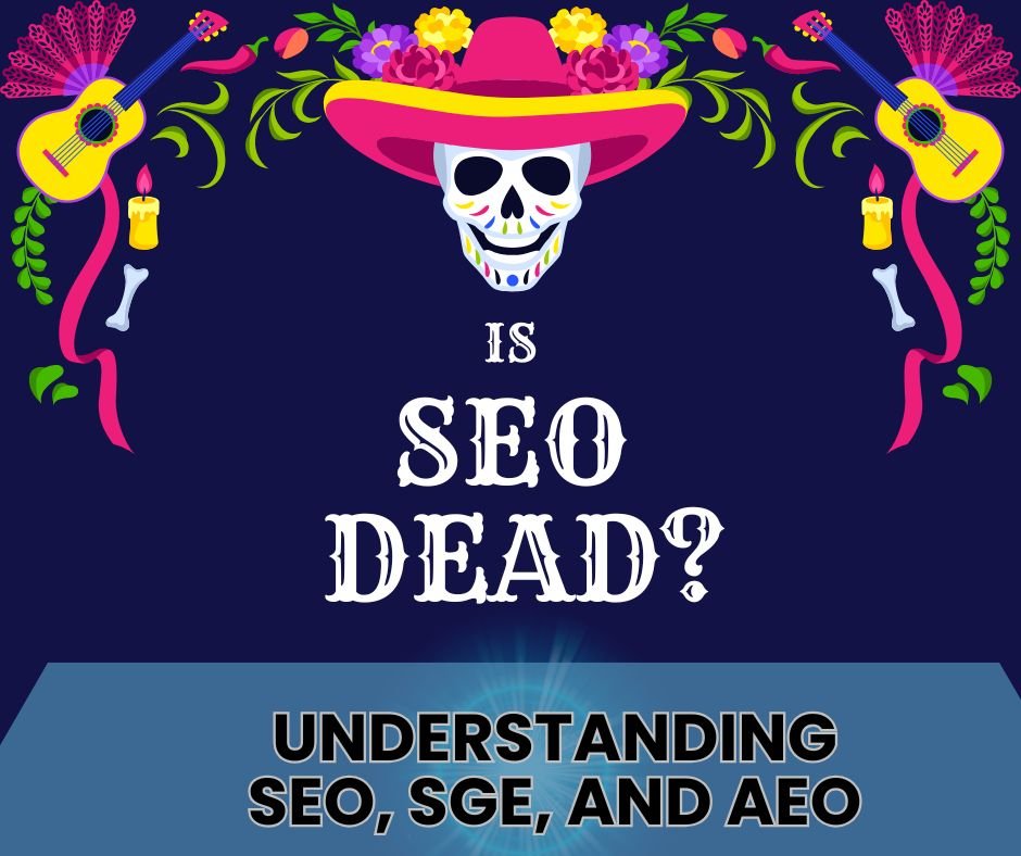 Is SEO Dead? Understanding SEO, SGE, and AEO