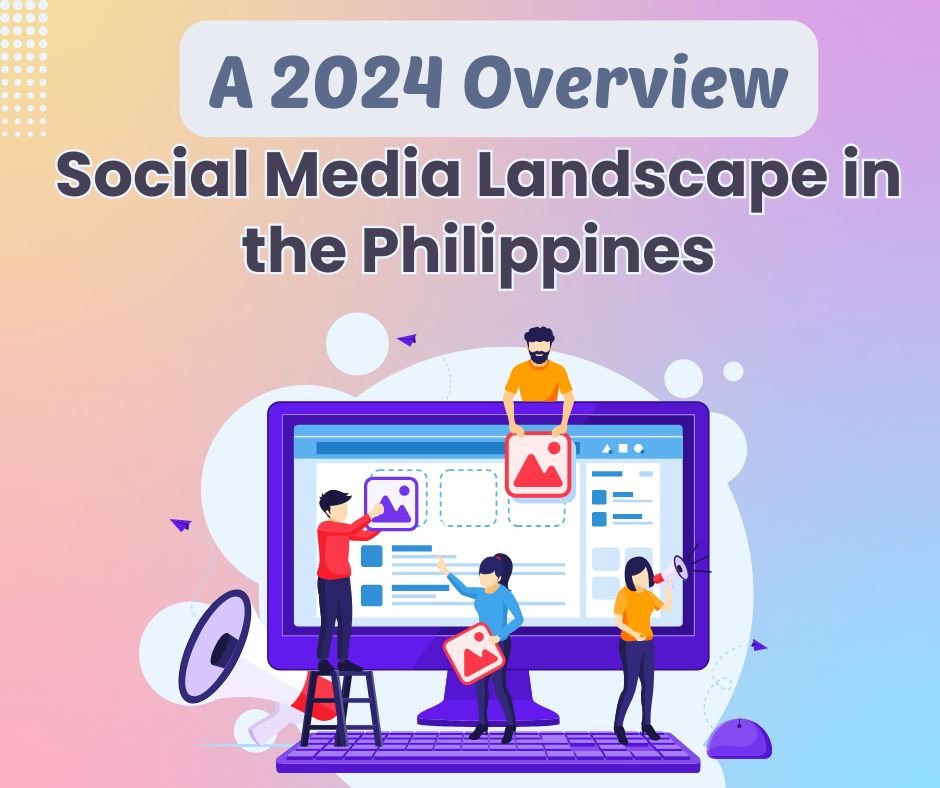 The Social Media Landscape in the Philippines: A 2024 Overview