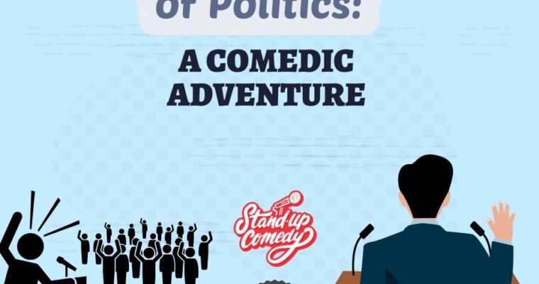 The Wacky World of Politics: A Comedic Adventure