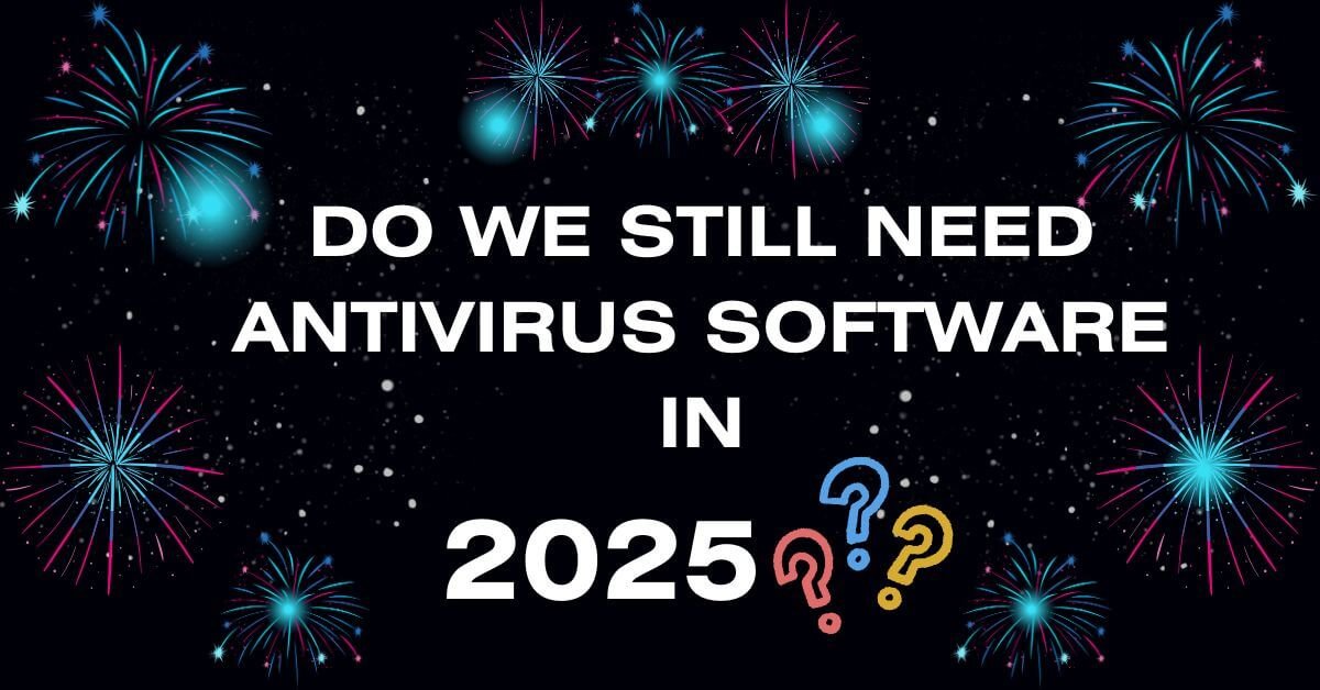 The AI Security Revolution: Do We Still Need Antivirus Software in 2025?